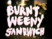 Burnt Weeny Sandwich